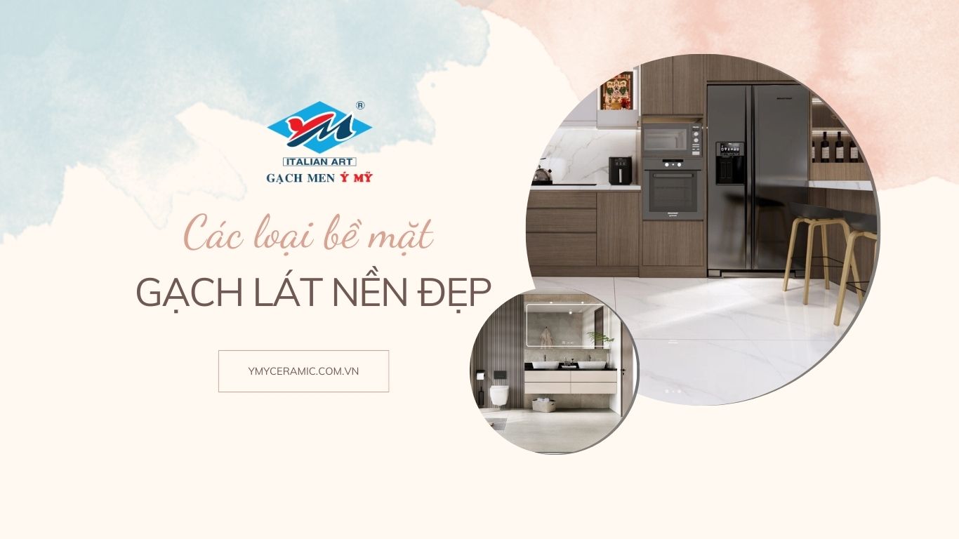 Các loại bề mặt gạch lát nền 80x80